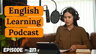 English Learning Podcast Conversation Episode 217| Improve Your English | Learn English conversation