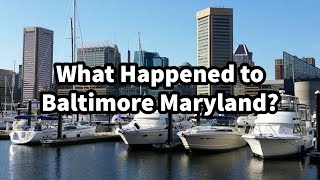 What Happened to Baltimore Maryland?
