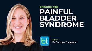 Painful Bladder Syndrome w/ Dr. Jocelyn Fitzgerald | BackTable OBGYN Podcast Ep. 38
