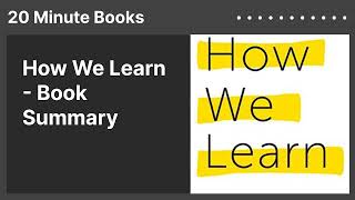 How We Learn - Book Summary