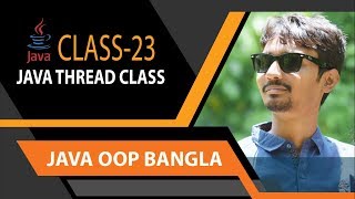 Java Tutorial Bangla | Thread By Inheritance | JAVA OOP Bangla Part -23