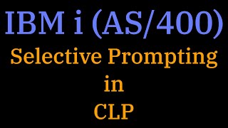 [013] IBM i (AS/400): Selective prompting in CL programs
