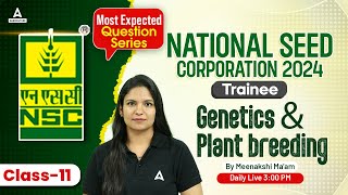 National Seed Corporation Trainee 2024 | Genetics \u0026 Plant Breeding #11 | By Meenakshi Mam