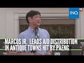 Bongbong Marcos leads aid distribution in Antique towns hit by Paeng