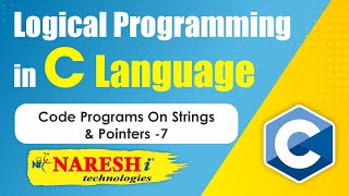 Code Programs on Strings & Pointers - 7 | Logical Programming in C | Naresh IT
