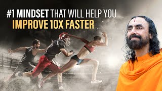 #1 Mindset that will help you Improve 10x Faster in Anything | Swami Mukundananda