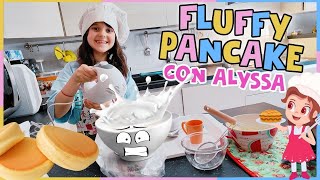 Fluffy pancake pasticcioni con Alyssa 😂