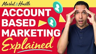 Account-Based Marketing (Explained)