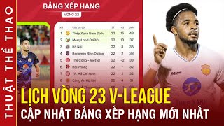 Lịch thi đấu vòng 23 V-League 2023/2024 | Bảng xếp hạng xếp hạng mới nhất