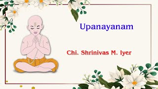 Chi. Shrinivas M. Iyer Upanayanam Live On 10.04.2023