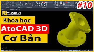 Khóa học AutoCAD 3D cơ bản | Học AutoCAD 3D cho người mới | Bài 10