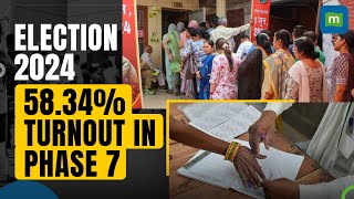 58% Voter Turnout In 7th & Last Phase Of Elections 2024 | West Bengal Recorded Highest Voter Turnout