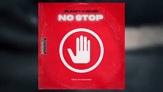 Blacky - No Stop ( FEAT JD LSK ) Prod. By ChristBnd