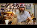 Monday Morning Saddle Shop Briefing:  Episode 121