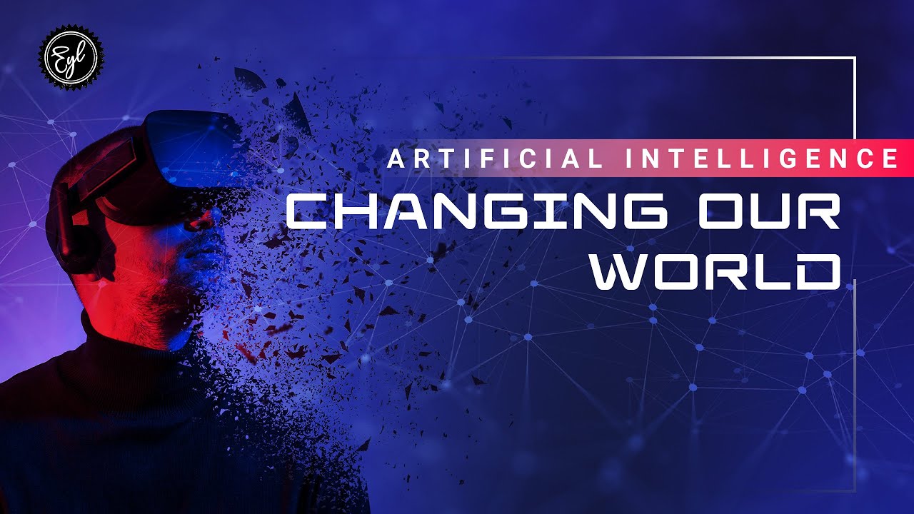 How Artificial Intelligence Is Changing Our World - YouTube