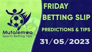 FOOTBALL PREDICTIONS TODAY 31/05/2024 PREDICTIONS TODAY | BETTING TIPS, #betting@sports betting tips