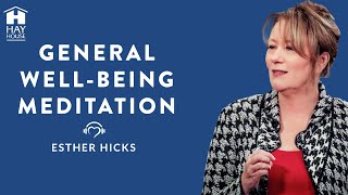 General Well-Being Meditation by Esther Hicks