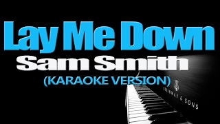 LAY ME DOWN - Sam Smith (KARAOKE VERSION)