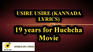 Usire Usire (Lyrics)| Huccha| Kiccha Sudeep|Feel the lyrics|World of Lyrics| #19yearsforHucchaMovie