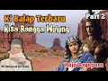 Ki Balap Terbaru || Kisah Rangga Wulung Raja Argapura Part 2