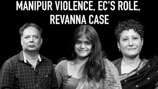 The Wire Wrap Ep 12: Manipur Violence, EC's Role, Revanna Case