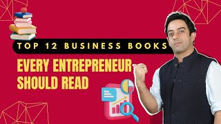 Top 12 Business Books you should read | Entrepreneurs, Students & Professionals | Kinner N Sachdev