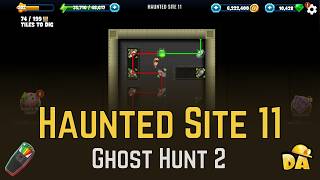 Haunted Site 11 - Ghost Hunt 2 - Diggy's Adventure