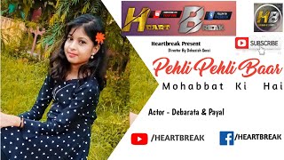 Pehli Pehli Baar Mohabbat Ki Hai | Romantic love story 2021 | Sirf Tum |