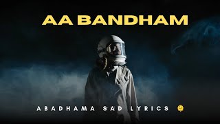 Aa Bandham Abadhama Sad lyrics 🫠#sad #lyrics #video #viral