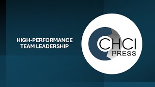 CHCI Press High-Performance Team Leadership