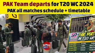 PAK team departs for T20 World Cup 2024 | Pakistan matches schedule and timetable