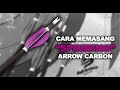 Cara Memasang Vanes Spinwing Arrow Carbon