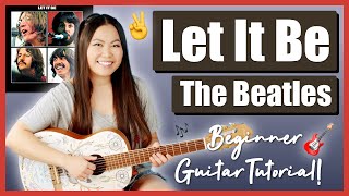 Let It Be ✌🏼 The Beatles EASY Beginner Lesson Guitar Tutorial | Chords, Strumming, Picking, Cover! 🎸