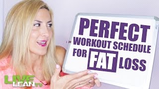 The Perfect Workout Schedule for Fat Loss | LiveLeanTV