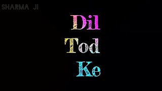 Jaise gayi ho jata hai kya koi status|Dil tod ke b praak status|Dil tod ke new version status|B Prak