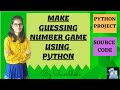Make Guessing Number Game using python | python project | python project with source code | python