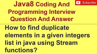 How to find duplicate elements in a given integers list in java using Stream functions?