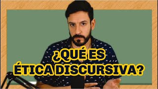 ¿Qué es ÉTICA DISCURSIVA? - FÁCIL, RÁPIDO Y SENCILLO 🤓🤓🤓