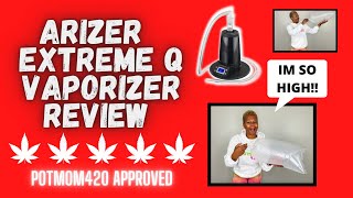 This Vaporizer got me STONED! l Arizer Extreme Q Vaporizer Review