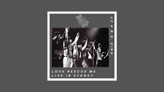 Love Rescue Me (Live from Sydney 1989 U2 and B.B.King)