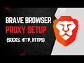 How to Set Up Proxies in Brave Browser (SOCKS, HTTP & HTTPS) | Updated 2025