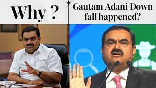 Why Gautam Adani Down fall happened ? Gautam Adani vs Hindenburg Report Explained