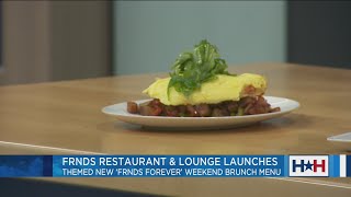 FRNDS Restaurant NEW Brunch Menu | Houston Happens