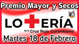 🔴 Resultado PREMIO MAYOR Y SECOS Loteria de CRUZ ROJA Martes 18 de Febrero de 2025