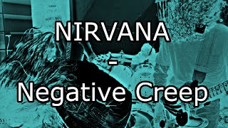 NIRVANA - Negative Creep (Lyric Video)