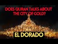 Does Quran Talks About El dorado The City of Gold? | Islamic Lectures