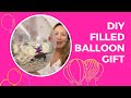 How To Make Filled Balloons | How To Use a Bloonsy Balloon Maker | DIY Filled Balloon Gift