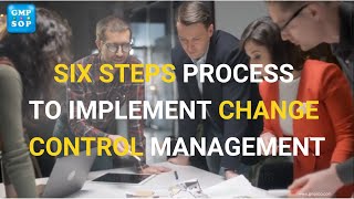 Six steps process to implement change control management