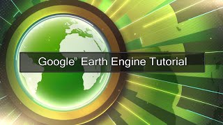 Google Earth Engine - Tutorial 10: Digital Image Processing I