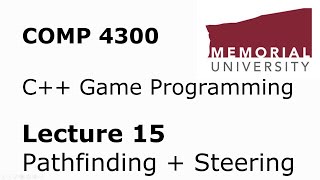 COMP4300 - Game Programming - Lecture 15 - Pathfinding and Steering